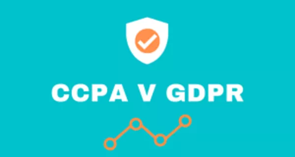 GDPR v. CCPA: Privacy Legislation Cousins