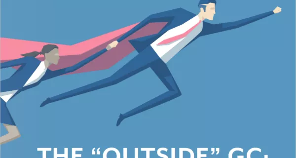 The &#8220;Outside&#8221; GC: A New Opportunity for In-House Lawyers